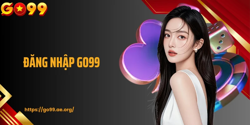 Đăng Nhập Go99: Gia Nhập Sân Chơi Cá Cược Đẳng Cấp Nhất